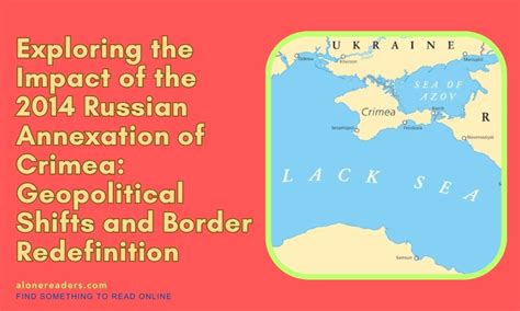 The 2014 Annexation of Crimea: A Resurgence of Russian Nationalism and Geopolitical Tensions